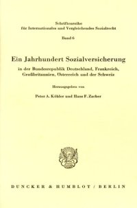 cover of the book Ein Jahrhundert Sozialversicherung - in der Bundesrepublik Deutschland, Frankreich, Großbritannien, Österreich und der Schweiz