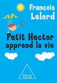 cover of the book Petit Hector apprend la vie