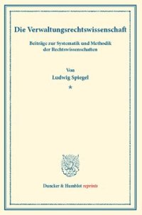 cover of the book Die Verwaltungsrechtswissenschaft: Beiträge zur Systematik und Methodik der Rechtswissenschaften