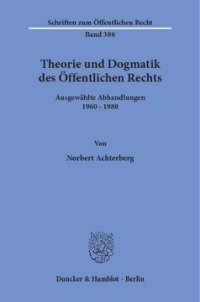 cover of the book Theorie und Dogmatik des Öffentlichen Rechts: Ausgewählte Abhandlungen 1960–1980