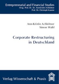 cover of the book Corporate Restructuring in Deutschland: Eine Analyse der Möglichkeiten und Grenzen der Übertragbarkeit US-amerikanischer Konzepte wertsteigernder Unternehmensrestrukturierungen auf Deutschland