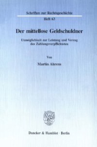 cover of the book Der mittellose Geldschuldner: Unmöglichkeit zur Leistung und Verzug des Zahlungsverpflichteten