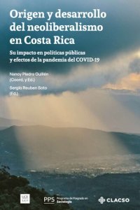 cover of the book Origen y desarrollo del neoliberalismo en Costa Rica: su impacto en políticas públicas y efectos de la pandemia del COVID-19