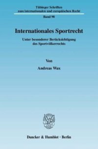 cover of the book Internationales Sportrecht.: Unter besonderer Berücksichtigung des Sportvölkerrechts.. Dissertationsschrift