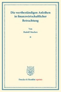 cover of the book Die wertbeständigen Anleihen in finanzwirtschaftlicher Betrachtung: Dritter Teil, hrsg. von Franz Eulenburg. Deutsche Zahlungsbilanz und Stabilisierungsfrage, im Auftrage des Vereins veranstaltet von Karl Diehl / Felix Somary. (Schriften des Vereins für S