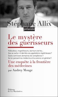 cover of the book Le mystère des guérisseurs