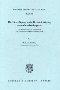 cover of the book Die Einwilligung in die Beeinträchtigung eines Grundrechtsgutes: Eine Untersuchung im Grenzbereich von Grundrechts- und Strafrechtsdogmatik