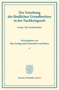 cover of the book Die Vererbung des ländlichen Grundbesitzes in der Nachkriegszeit: Zweiter Teil: Nachbarländer. (Schriften des Vereins für Sozialpolitik, Band 178/II)