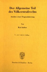 cover of the book Der Allgemeine Teil des Völkerstrafrechts: Ansätze einer Dogmatisierung