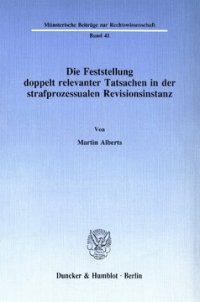 cover of the book Die Feststellung doppelt relevanter Tatsachen in der strafprozessualen Revisionsinstanz