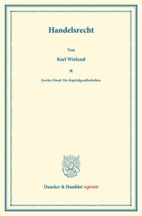 cover of the book Handelsrecht: Zweiter Band: Die Kapitalgesellschaften. Systematisches Handbuch der Deutschen Rechtswissenschaft. Dritte Abteilung, erster Teil, zweiter Band. Hrsg. von Karl Binding