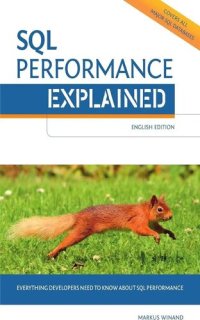 cover of the book SQL Performance Explained Everything Developers Need to Know about SQL Performance