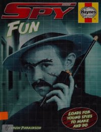 cover of the book Spy Fun: Loads for Young Spies to Make and Do