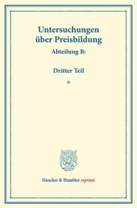 cover of the book Preisbildung für gewerbliche Erzeugnisse: Untersuchungen über Preisbildung. Abteilung B. Dritter Teil. (Schriften des Vereins für Sozialpolitik 142/III)