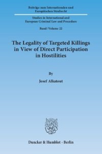 cover of the book The Legality of Targeted Killings in View of Direct Participation in Hostilities