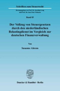 cover of the book Der Vollzug von Steuergesetzen durch den niederländischen Belastingdienst im Vergleich zur deutschen Finanzverwaltung