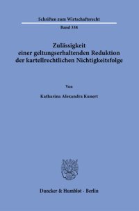 cover of the book Zulässigkeit einer geltungserhaltenden Reduktion der kartellrechtlichen Nichtigkeitsfolge