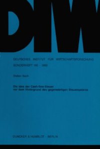 cover of the book Die Idee der Cash-flow-Steuer vor dem Hintergrund des gegenwärtigen Steuersystems