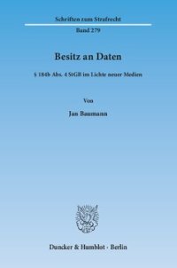 cover of the book Besitz an Daten: § 184b Abs. 4 StGB im Lichte neuer Medien