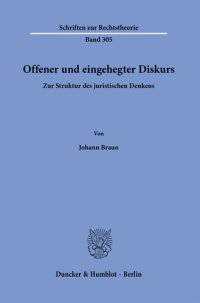 cover of the book Offener und eingehegter Diskurs: Zur Struktur des juristischen Denkens