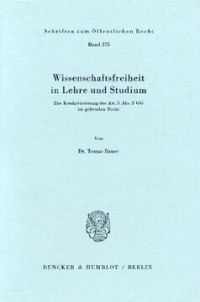 cover of the book Wissenschaftsfreiheit in Lehre und Studium: Zur Konkretisierung des Art. 5 Abs. 3 GG im geltenden Recht