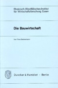 cover of the book Die Bauwirtschaft: Eine vorwiegend statistische Analyse