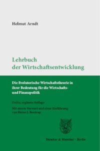 cover of the book Lehrbuch der Wirtschaftsentwicklung: Die Evolutorische Wirtschaftstheorie in ihrer Bedeutung für die Wirtschafts- und Finanzpolitik. Mit einem Vorwort und einer Einführung von Heinz-J. Bontrup