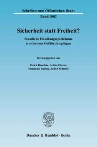 cover of the book Sicherheit statt Freiheit?: Staatliche Handlungsspielräume in extremen Gefährdungslagen