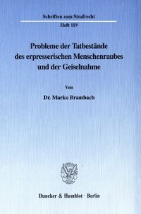 cover of the book Probleme der Tatbestände des erpresserischen Menschenraubes und der Geiselnahme