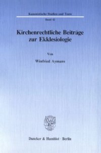 cover of the book Kirchenrechtliche Beiträge zur Ekklesiologie