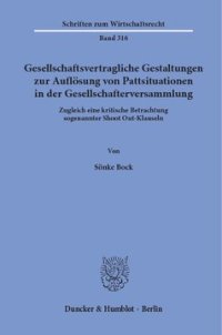 cover of the book Gesellschaftsvertragliche Gestaltungen zur Auflösung von Pattsituationen in der Gesellschafterversammlung: Zugleich eine kritische Betrachtung sogenannter Shoot Out-Klauseln