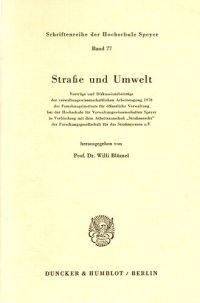 cover of the book Straße und Umwelt. Vorträge und Diskussionsbeiträge der verwaltungswissenschaftlichen Arbeitstagung 1978: des Forschungsinstituts für öffentliche Verwaltung bei der Hochschule für Verwaltungswissenschaften Speyer in Verbindung mit dem Arbeitsausschuß »Str