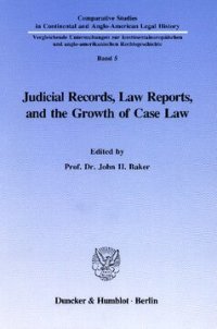 cover of the book Judicial Records, Law Reports, and the Growth of Case Law