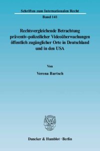 cover of the book Rechtsvergleichende Betrachtung präventiv-polizeilicher Videoüberwachungen öffentlich zugänglicher Orte in Deutschland und in den USA