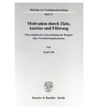 cover of the book Motivation durch Ziele, Anreize und Führung: Eine empirische Untersuchung am Beispiel eines Versicherungskonzerns