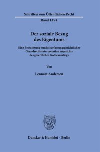 cover of the book Der soziale Bezug des Eigentums: Eine Betrachtung bundesverfassungsgerichtlicher Grundrechtsinterpretation angesichts des gesetzlichen Kohleausstiegs