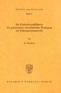 cover of the book Die Einkünftequalifikation bei gemeinsamer wirtschaftlicher Betätigung im Einkommensteuerrecht