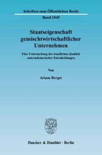 cover of the book Staatseigenschaft gemischtwirtschaftlicher Unternehmen: Eine Untersuchung der staatlichen Qualität unternehmerischer Entscheidungen