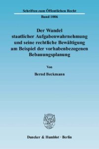 cover of the book Der Wandel staatlicher Aufgabenwahrnehmung und seine rechtliche Bewältigung am Beispiel der vorhabenbezogenen Bebauungsplanung