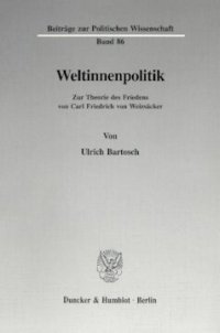 cover of the book Weltinnenpolitik: Zur Theorie des Friedens von Carl Friedrich von Weizsäcker