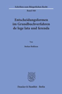 cover of the book Entscheidungsformen im Grundbuchverfahren de lege lata und ferenda