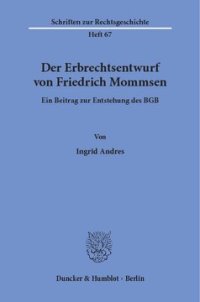 cover of the book Der Erbrechtsentwurf von Friedrich Mommsen: Ein Beitrag zur Entstehung des BGB