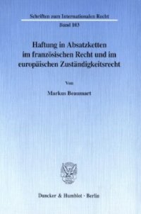 cover of the book Haftung in Absatzketten im französischen Recht und im europäischen Zuständigkeitsrecht