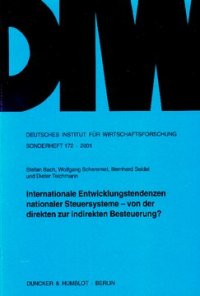 cover of the book Internationale Entwicklungstendenzen nationaler Steuersysteme - von der direkten zur indirekten Besteuerung?