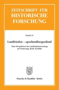 cover of the book Landfrieden – epochenübergreifend: Neue Perspektiven der Landfriedensforschung auf Verfassung, Recht, Konflikt