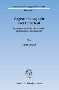 cover of the book Zugewinnausgleich und Unterhalt: Interdependenzen der Rechtsfolgen bei Trennung und Scheidung