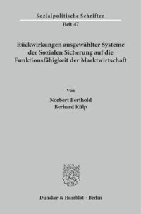 cover of the book Rückwirkungen ausgewählter Systeme der Sozialen Sicherung auf die Funktionsfähigkeit der Marktwirtschaft