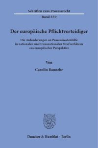 cover of the book Der europäische Pflichtverteidiger: Die Anforderungen an Prozesskostenhilfe in nationalen und transnationalen Strafverfahren aus europäischer Perspektive