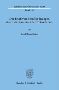 cover of the book Der Erlaß von Berufsordnungen durch die Kammern der freien Berufe