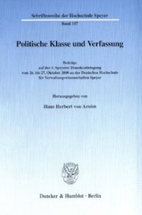 cover of the book Politische Klasse und Verfassung: Beiträge auf der 4. Speyerer Demokratietagung vom 26. bis 27. Oktober 2000 an der Deutschen Hochschule für Verwaltungswissenschaften Speyer